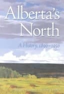 Alberta's North : A History 1890-1950