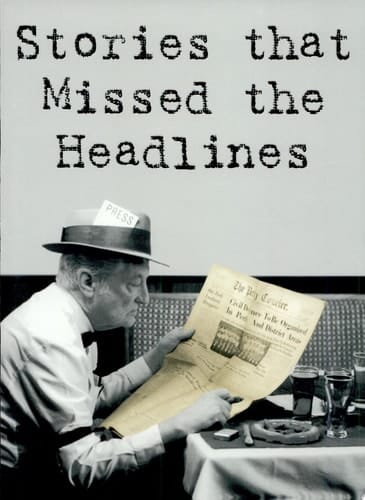 Stories that Missed the Headlines