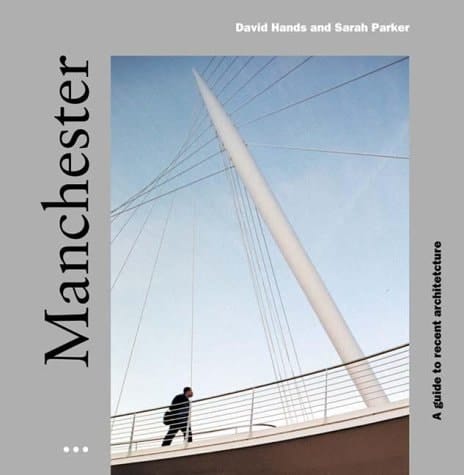 Manchester: A Guide to Recent Architecture