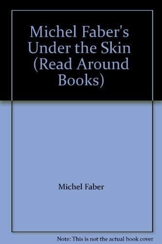 An Extract from Michel Faber's Under the Skin With an Enthusiast's View