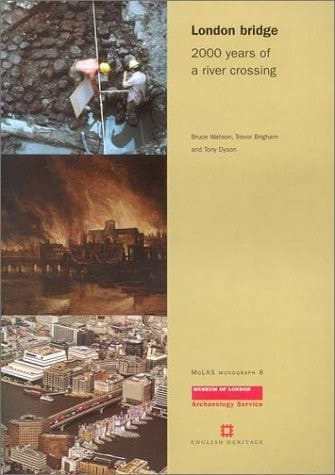 London Bridge: 2000 Years of a River Crossing (MoLAS Monograph)
