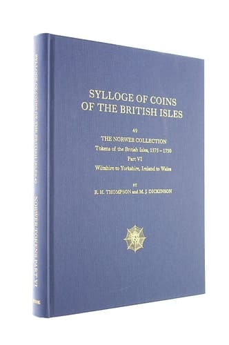 The Norweb Collection, Cleveland, Ohio, U.S.A. Tokens of the British Isles 1575-1750. Wiltshire to Yorkshire, Ireland to Wales
