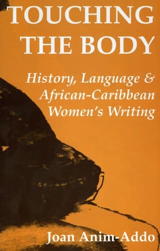 Touching the Body History, Language and African-Caribbean Women's Writing