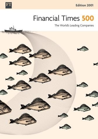 Financial Times 500 The World's Top 500 Companies
