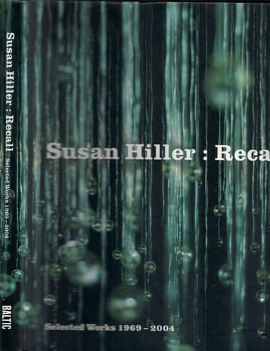 Susan Hiller: Recall Selected Works 1969-2004