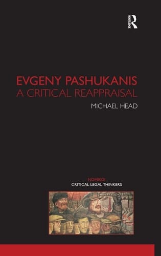 Evgeny Pashukanis A Critical Reappraisal