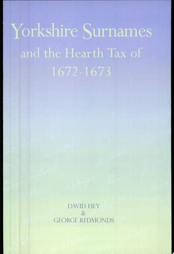 Yorkshire Surnames and the Hearth Tax Returns Of 1672-73