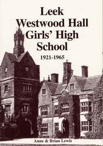 Leek Westwood Hall Girls' High School 1921-1965