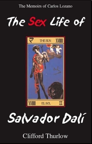 The Sex Life of Salvador Dalí The Memoirs of Carlos Lozano