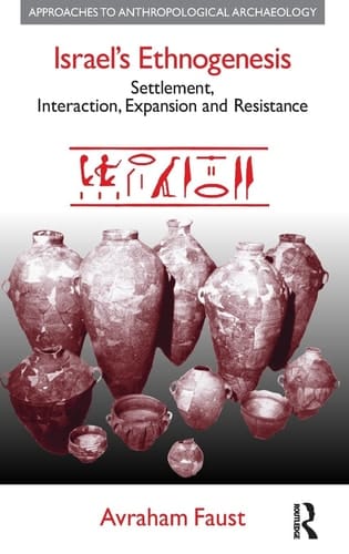 Israel's Ethnogenesis Settlement, Interaction, Expansion and Resistance
