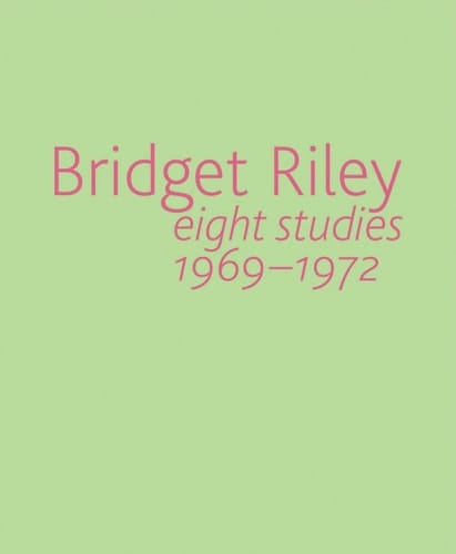 Bridget Riley Eight Studies 1969-1972