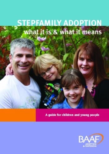 Stepfamily Adoption What it is & what it Means : a Guide for Children and Young People
