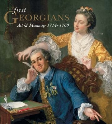 First Georges Art And Monarchy In Early Georgian Britain 17141760
