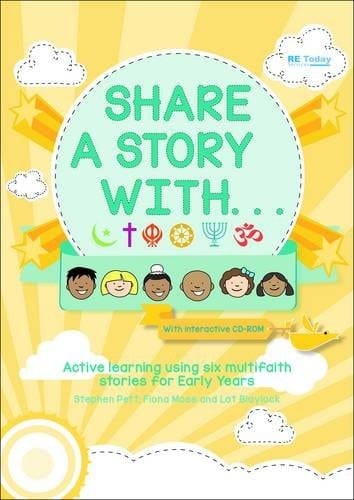 Share a Story with ... Active Learning Using Six Multifaith Stories for Early Years