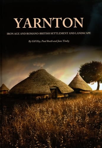 Yarnton Iron Age and Romano-British Settlement and Landscape : Results of Excavations 1990-98