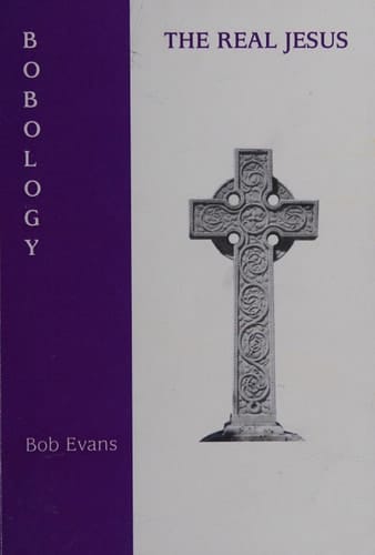 Bobology The Real Jesus