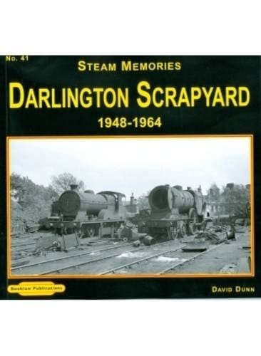 Steam Memories: 1950s-1960s Darlington Scrapyard 1948-64