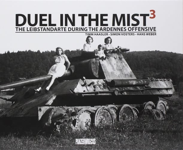 Duel in the Mist 3 The Leibstandarte During the Ardennes Offensive