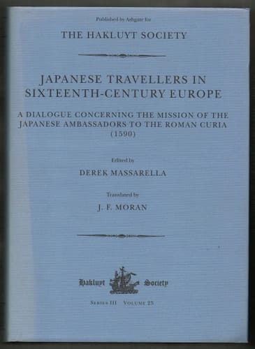 Japanese Travellers in Sixteenth-century Europe A Dialogue Concerning the Mission of the Japanese Ambassadors to the Roman Curia (1590)