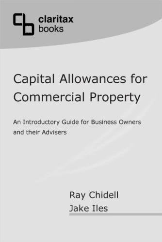 Capital Allowances for Commercial Property An Introductory Guide for Business Owners and Their Advisers