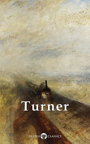 Delphi Masters of Art Collected Works of J. M. W. Turner (delphi Classics).
