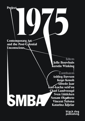 Project 1975 Contemporary Art and the Postcolonial Unconscious