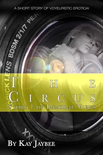 The Circus A short story of voyeuristic erotica