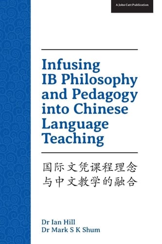 Infusing IB Philosophy and Pedagogy Into Chinese Language Teaching