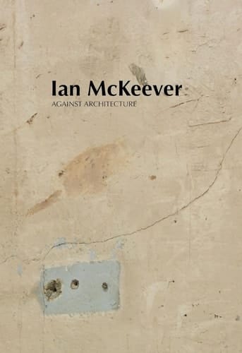 Ian McKeever Against Architecture