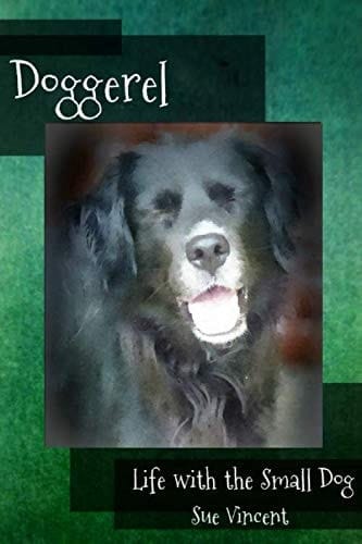Doggerel: Life with the Small Dog