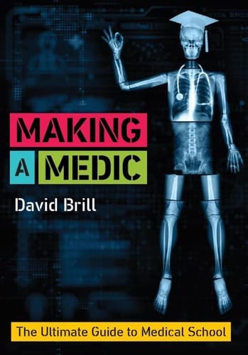 Making a Medic The Ultimate Guide to Medical School