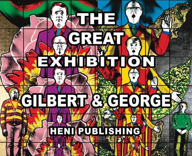 Gilbert & George The Great Exhibition 1971-2016