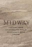 Midway Letters from Ian Hamilton Finlay to Stephen Bann 1964-69