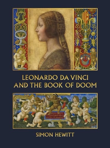 Leonardo Da Vinci and the Book of Doom Bianca Sforza, the Sforziada & Artful Propaganda in Renaissance Milan