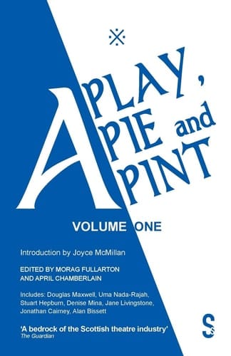 A Play, a Pie and a Pint: Volume One Toy Plastic Chicken; a Respectable Widow Takes to Vulgarity; Chic Murray: a Funny Place for a Window; Ida Tamson; Jocky Wilson Said; Do Not Press This Button