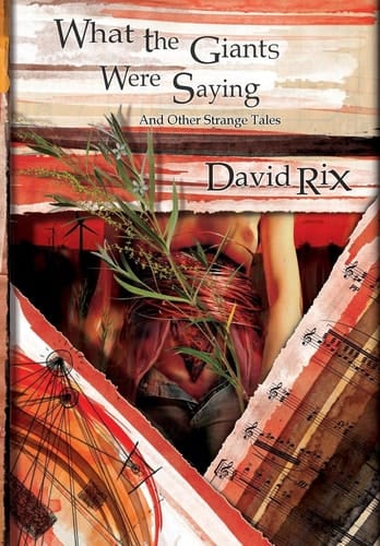 What the Giants Were Saying and Other Strange Tales Revised and Expanded Edition