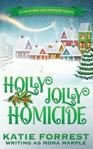 Holly Jolly Homicide A Christmas Cozy Mystery Series Book 7