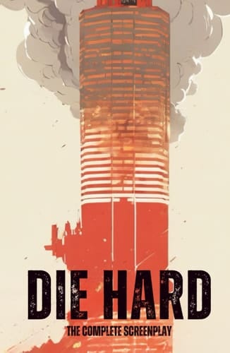 Die Hard: The Complete Screenplay (Hollywood Screenplays)