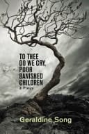 To Thee Do We Cry, Poor Banished Children 3 Plays