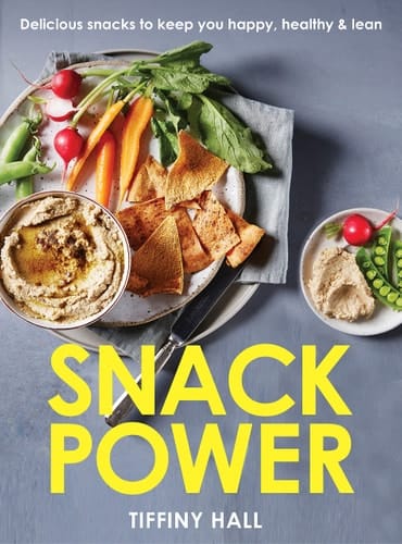 Snack Power 225 Delicious Snacks to Keep You Happy, Healthy and Lean