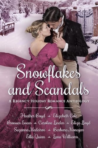Snowflakes and Scandals A Regency Holiday Romance Anthology