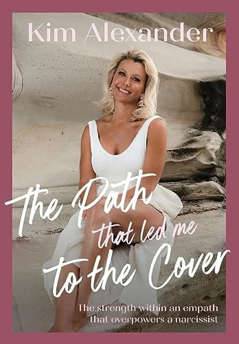 The Path that Led Me To The Cover The Strength Within An Empath That Over Powers A Narcissist