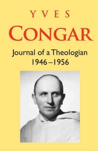 Yves Congar Journal of a Theologian (1946-1956)