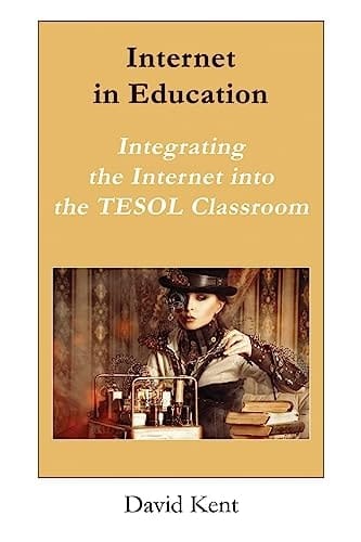 Internet in Education Integrating the Internet Into the TESOL Classroom