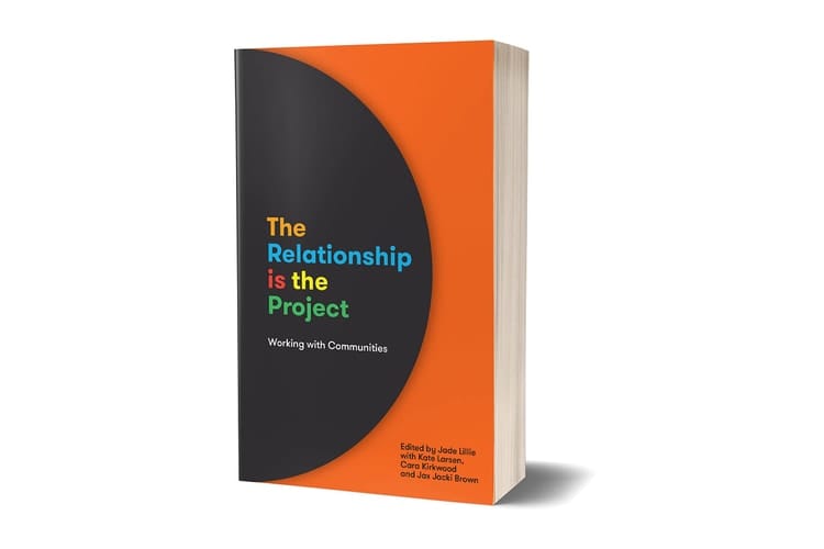 The Relationship is the Project Working with Communities