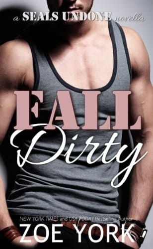 Fall Dirty (SEALs Undone) (Volume 8)