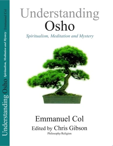 Understanding Osho-Spiritualism, Meditation and Mystery