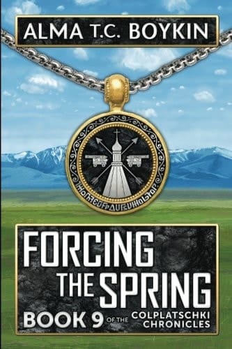 Forcing the Spring (Colplatschki Chronicles)