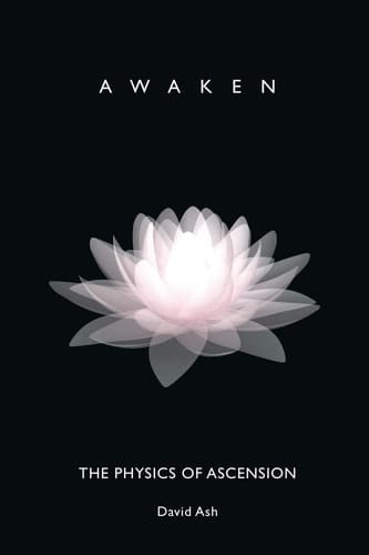 Awaken The Physics of Ascension