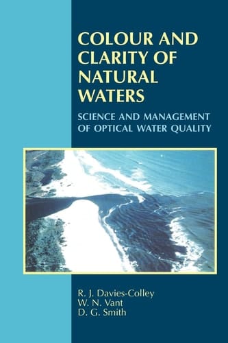 Colour and Clarity of Natural Waters Science and Management of Optical Water Quality